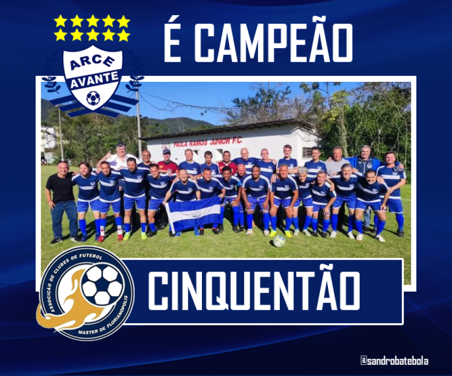 AVANTE CAMPEÃO DO CINQUENTÃO DE FLORIANÓPOLIS