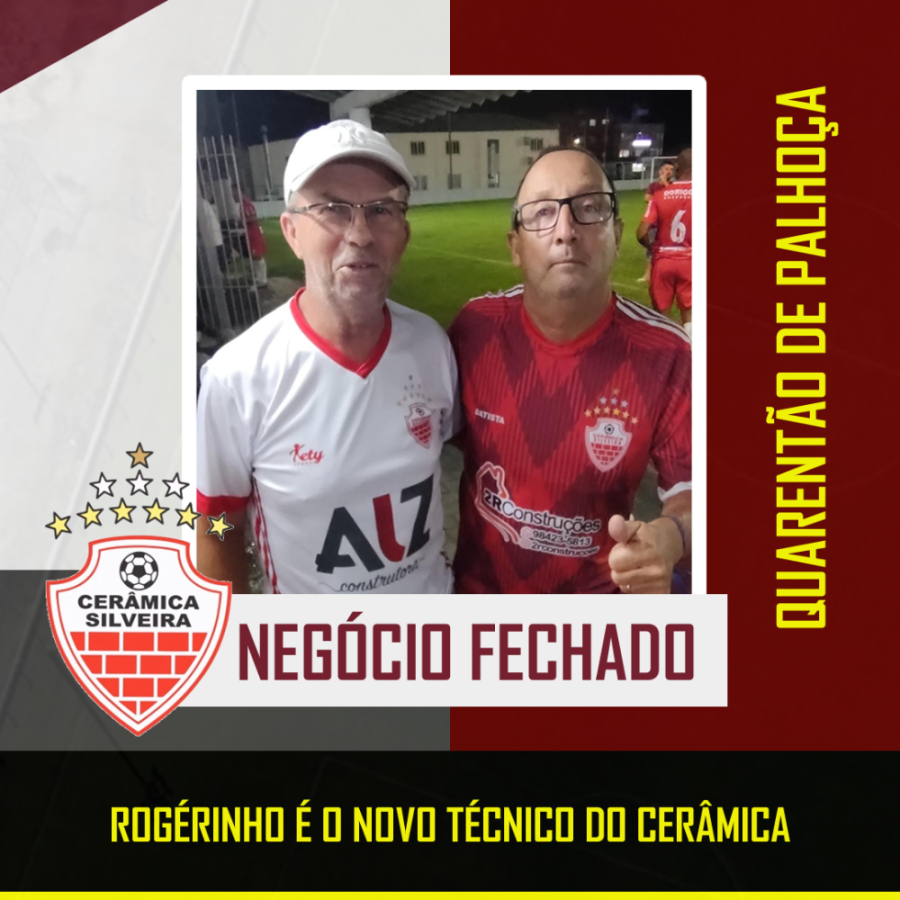 ROGERINHO É O NOVO TÉCNICO DO CERÂMICA SILVEIRA